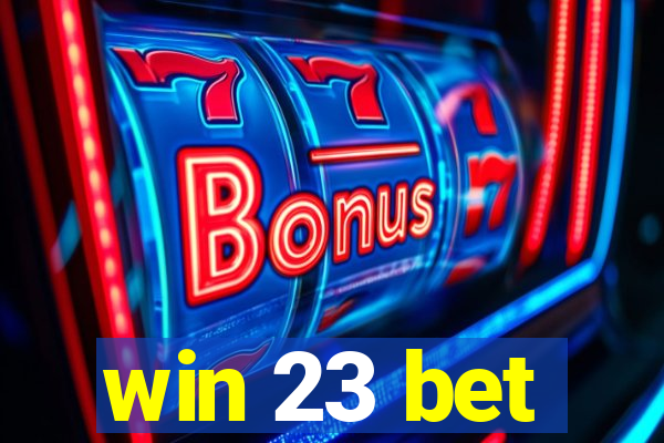 win 23 bet